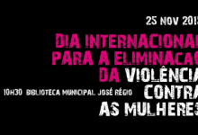 “Pela Lente da Igualdade” assinala Dia Internacional para a Eliminação da Violência contra as Mulheres