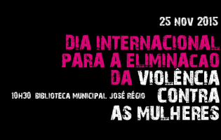 “Pela Lente da Igualdade” assinala Dia Internacional para a Eliminação da Violência contra as Mulheres
