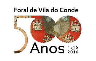 Dia de Vila do Conde e 500 anos do Foral mais antigo da cidade